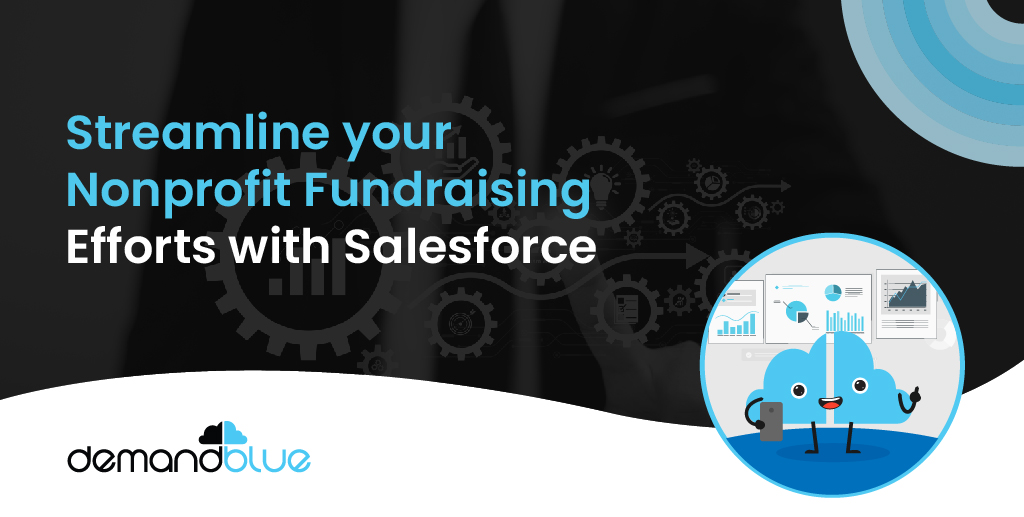 How Salesforce Can Streamline Your Nonprofit’s Fundraising Efforts